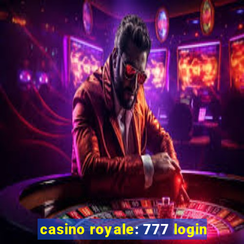 casino royale: 777 login