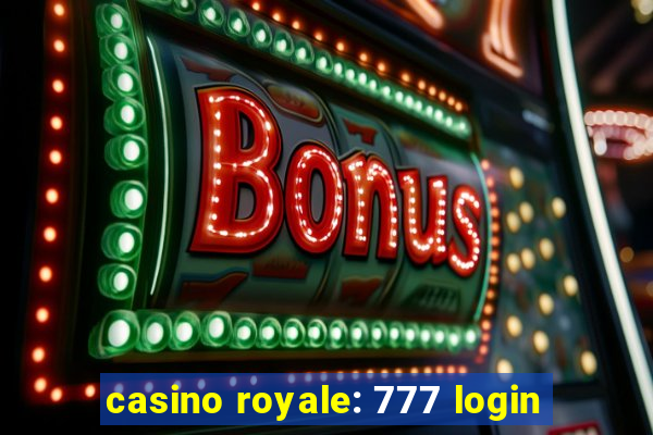 casino royale: 777 login