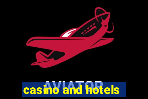 casino and hotels