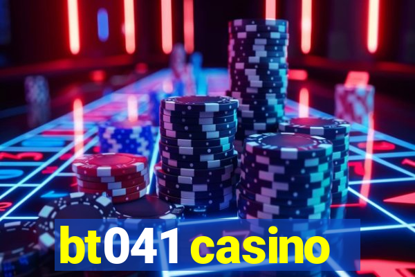 bt041 casino