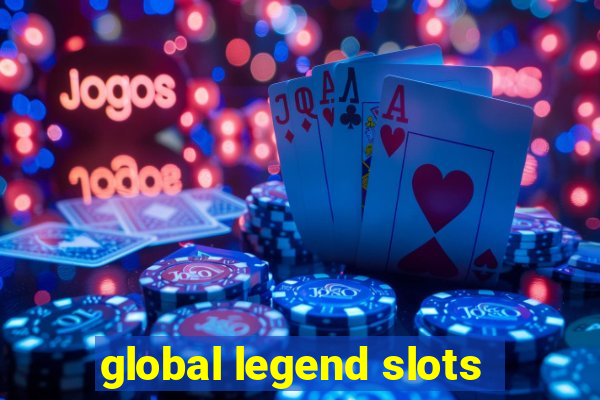 global legend slots