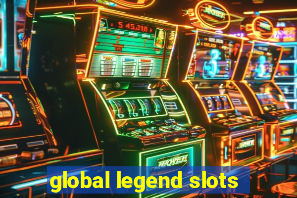 global legend slots