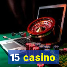 15 casino