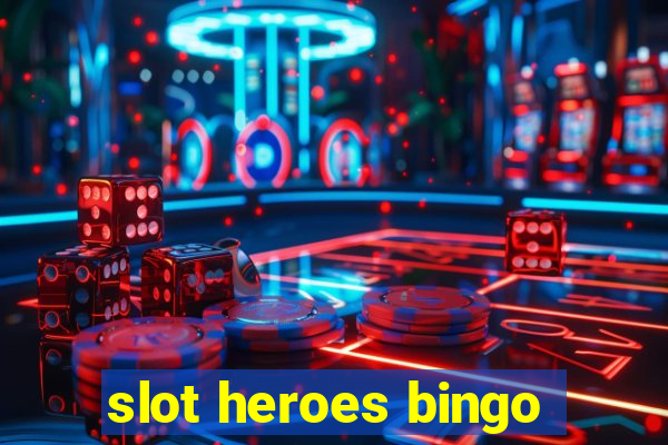 slot heroes bingo