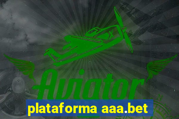 plataforma aaa.bet