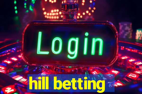 hill betting