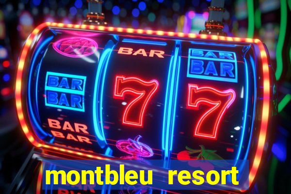 montbleu resort casino and spa