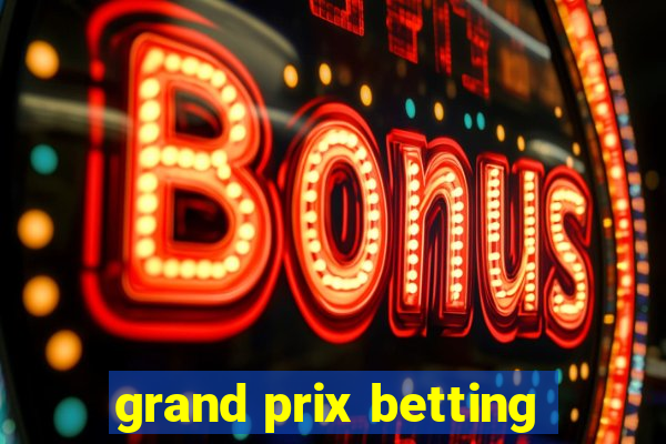 grand prix betting