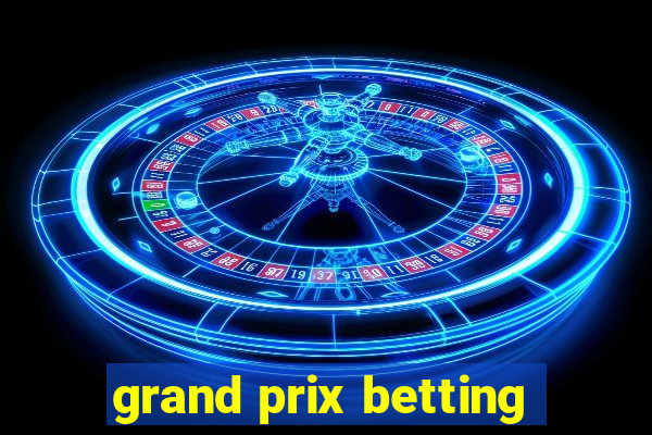 grand prix betting