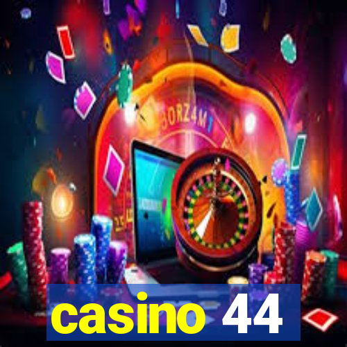 casino 44