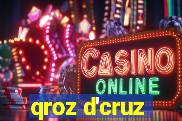 qroz d'cruz