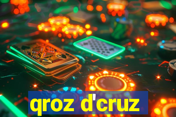 qroz d'cruz