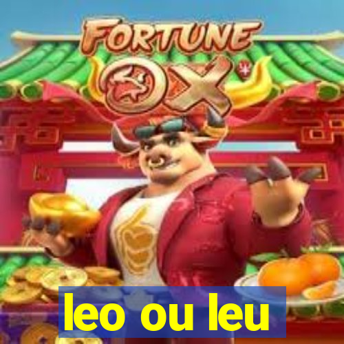 leo ou leu