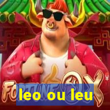 leo ou leu