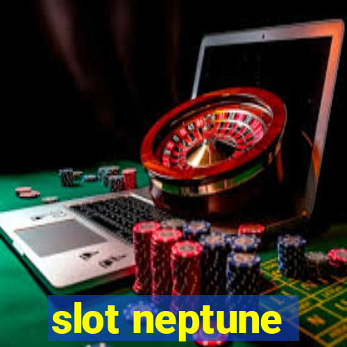 slot neptune