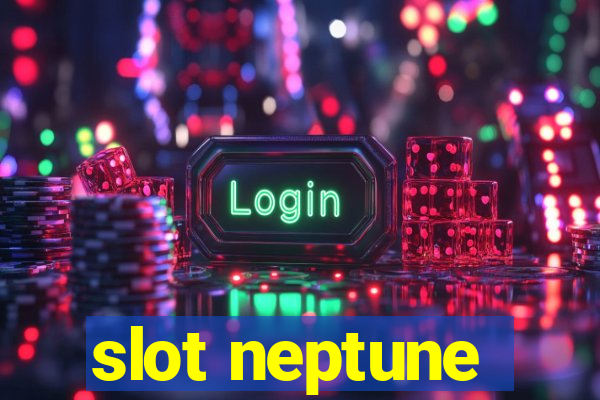 slot neptune