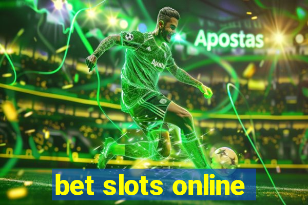 bet slots online