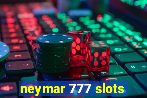 neymar 777 slots