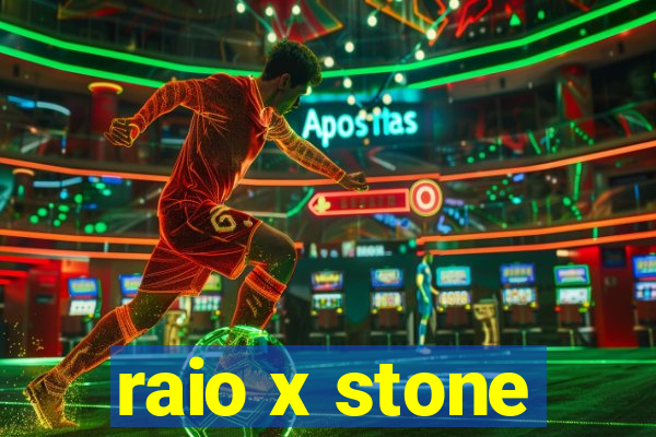 raio x stone