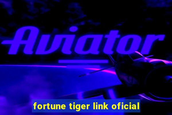 fortune tiger link oficial