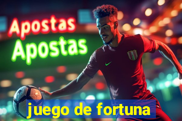 juego de fortuna