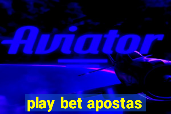 play bet apostas