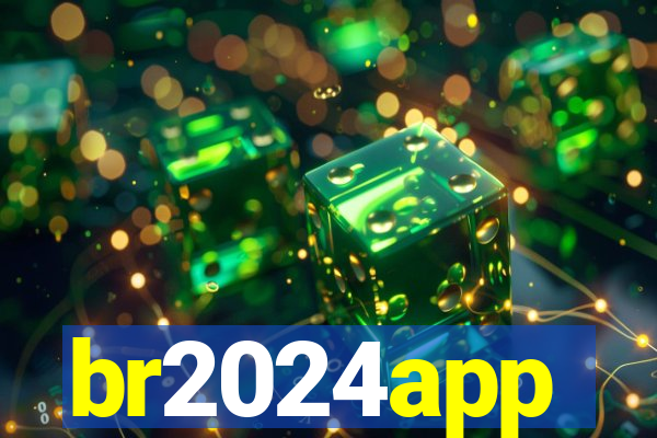 br2024app