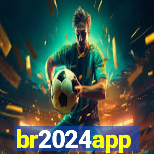 br2024app