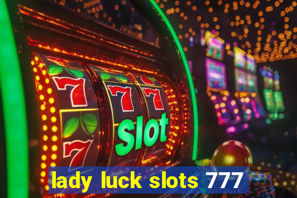 lady luck slots 777