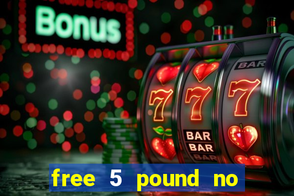 free 5 pound no deposit bingo