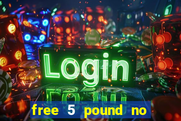 free 5 pound no deposit bingo