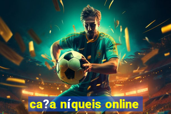 ca?a níqueis online