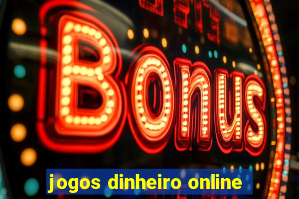 jogos dinheiro online