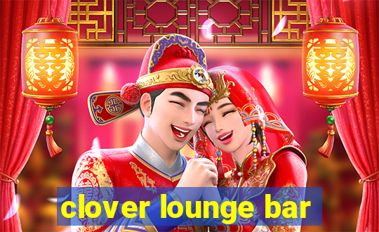 clover lounge bar