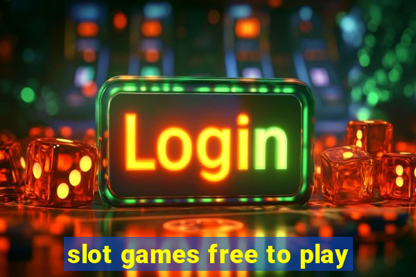 slot games free to play