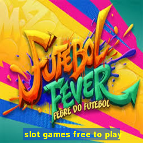 slot games free to play