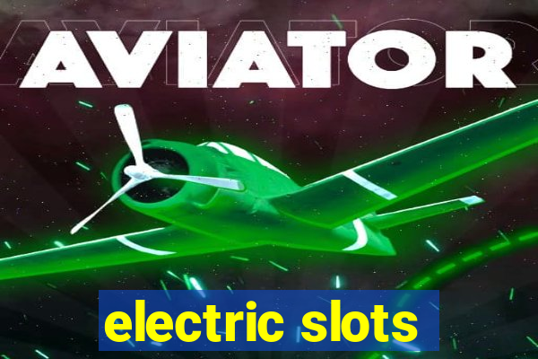 electric slots