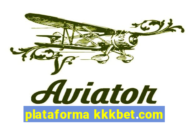 plataforma kkkbet.com