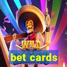 bet cards