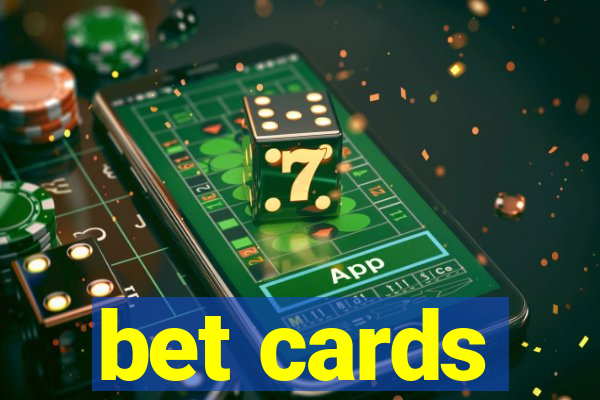 bet cards