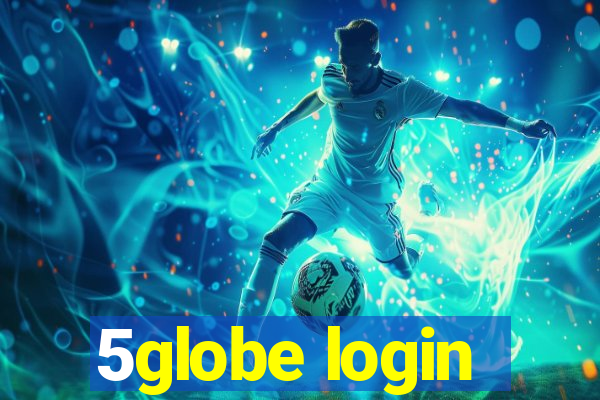 5globe login