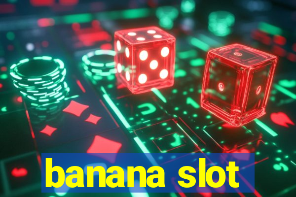 banana slot