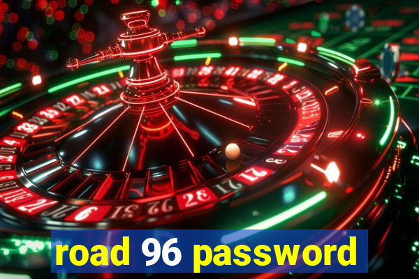 road 96 password