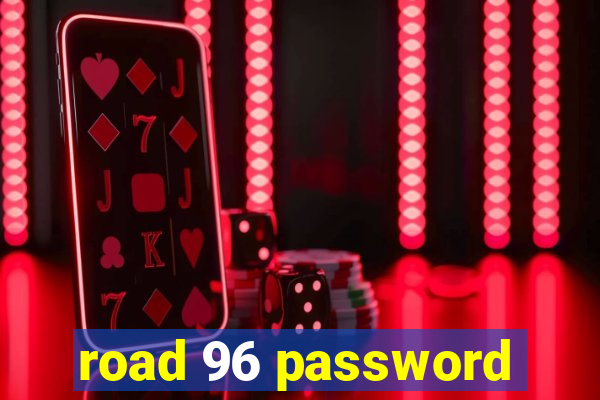 road 96 password