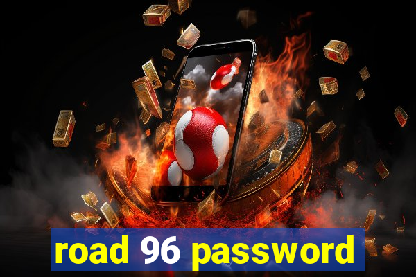 road 96 password