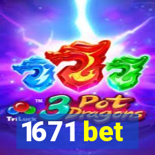 1671 bet