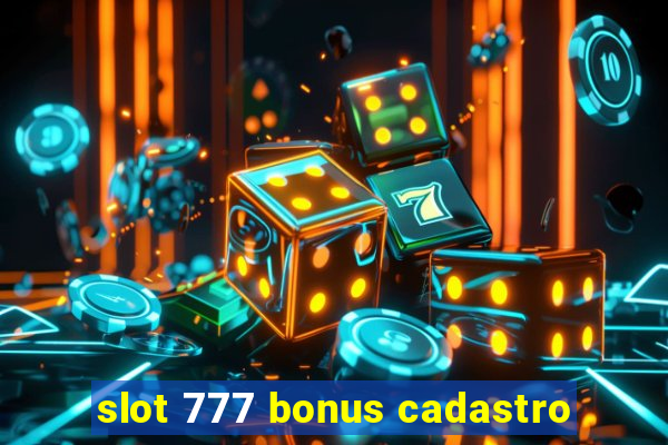 slot 777 bonus cadastro