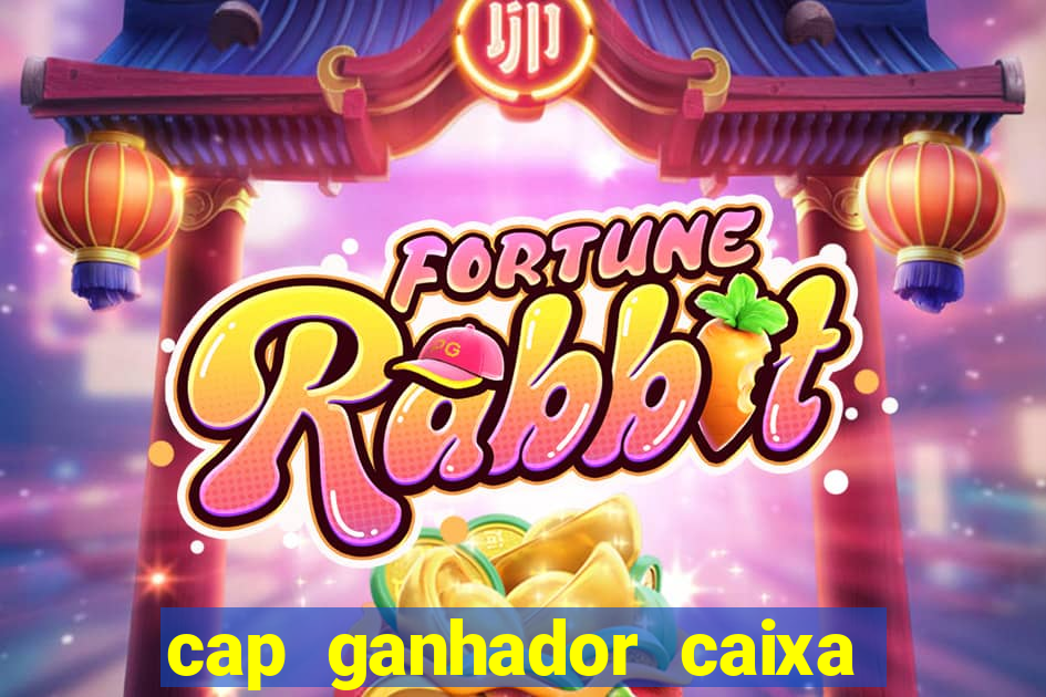 cap ganhador caixa 30 reais