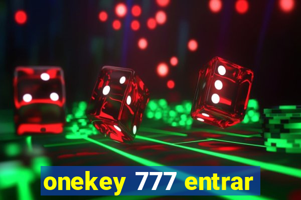 onekey 777 entrar