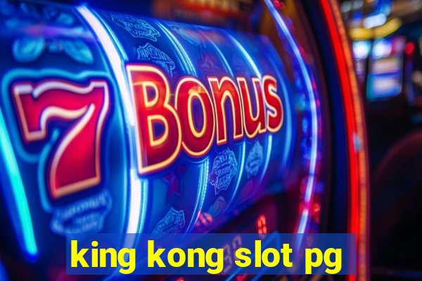 king kong slot pg